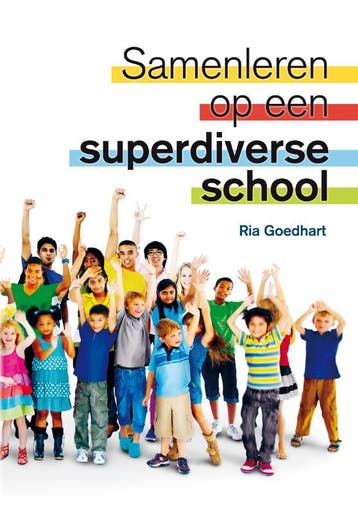 Samenleren op een superdiverse school 9789088508141, Boeken, Verzenden, Zo goed als nieuw, Ria Goedhart