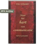 Naar het hart van communicatie 9789020260229 Eric Schneider, Verzenden, Eric Schneider