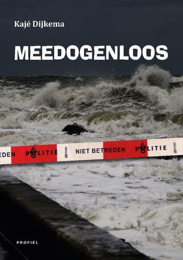 Meedogenloos 9789052946061 Kajé Dijkema, Verzenden, Gelezen, Kajé Dijkema