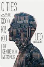 Cities Are Good for You 9781620402061 Leo Hollis, Verzenden, Leo Hollis