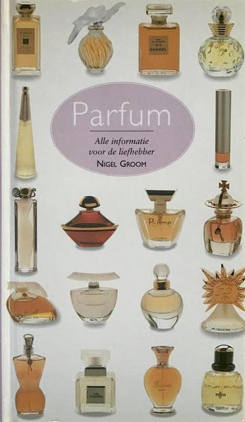 PARFUM. ALLE INFORMATIE VOOR DE LIEFHEBBER 9789057640766, Verzenden, Gelezen, N. Groom
