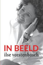 IN BEELD 9789463454667 Ilse Vorstenbosch, Boeken, Verzenden, Gelezen, Ilse Vorstenbosch