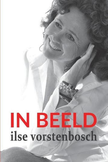IN BEELD 9789463454667 Ilse Vorstenbosch, Boeken, Verzenden, Gelezen, Ilse Vorstenbosch