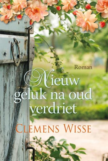Nieuw geluk na oud verdriet 9789020551129 Clemens Wisse, Verzenden, Clemens Wisse