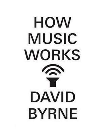 HOW MUSIC WORKS 9781936365531 David Byrne, Livres, Langue | Anglais, Verzenden, David Byrne