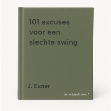101 excuses voor een slechte swing 9789044708066 J. Exner, Verzenden, Gelezen, J. Exner