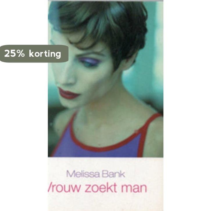 Vrouw zoekt man  Melissa Bank 8713747035441 Melissa Bank, Livres, Livres Autre, Envoi