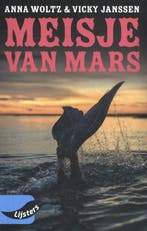 Meisje van Mars / Jonge lijsters 9789001735081 Anna Woltz, Boeken, Verzenden, Zo goed als nieuw, Anna Woltz