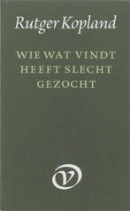 Wie wat vindt heeft slecht gezocht 9789028202757 R. Kopland, Verzenden, Zo goed als nieuw, R. Kopland