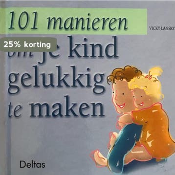 101 manieren om je kind gelukkig te maken 9789024377145, Verzenden, Gelezen, V. Lansky