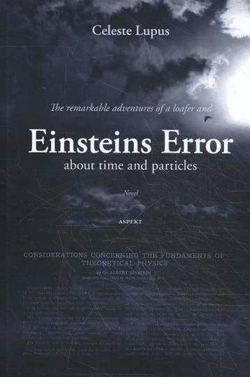 The Remarkable Adventures Of A Loafer And Einsteins Error, Verzenden, Nieuw, Celeste Lupus