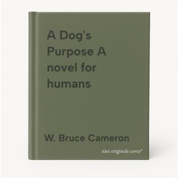 A Dogs Purpose A novel for humans 9781509852826, Verzenden, W. Bruce Cameron