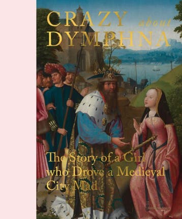 Crazy About St. Dymphna | Nieuw, Verzenden, Nieuw, Sven Van Dorst; Catheline Périer-d'Ieteren; Till Holger Borchert; Stephan Kemperdick