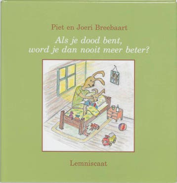 Als je dood bent, word je dan nooit meer beter?, Verzenden, Gelezen, Piet Breebaart