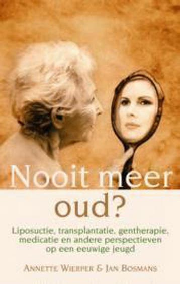 Nooit meer oud ? 9789038913551 A. Wierper, Verzenden, Gelezen, A. Wierper