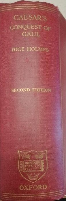 T. Rice Holmes - Caesars Conquest of Gaul - 1931