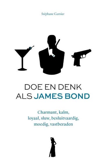 Doe en denk als James Bond 9789021587844 Stéphane Garnier, Verzenden, Stéphane Garnier