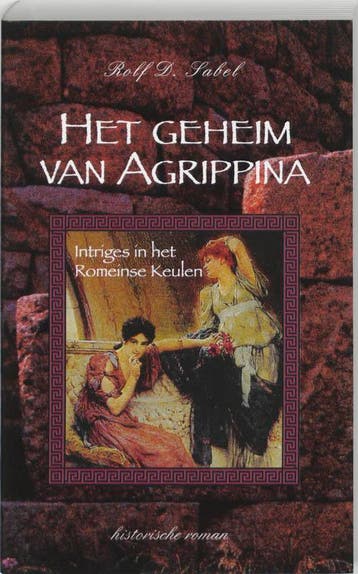 Het geheim van agrippina 9789055603244 R.- D. Sabel, Verzenden, R.- D. Sabel
