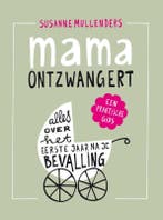 Mama ontzwangert 9789082145502 Susanne Mullenders, Boeken, Verzenden, Zo goed als nieuw, Susanne Mullenders