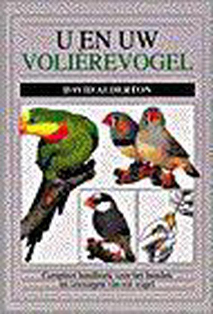 U EN UW VOLIEREVOGEL 9789052101392 D. Alderton, Boeken, Wetenschap, Gelezen, Verzenden