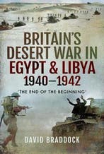 Britains Desert War in Egypt and Libya 1940-1942, Verzenden, Zo goed als nieuw, David Braddock