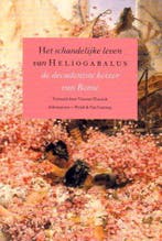 Schandelijk Leven Heliogabalus Keizer 9789025349745, Verzenden
