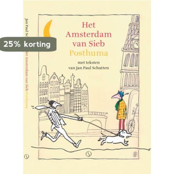 Het Amsterdam van Sieb Posthuma 9789493301672, Verzenden, Zo goed als nieuw, Jan Paul Schutten