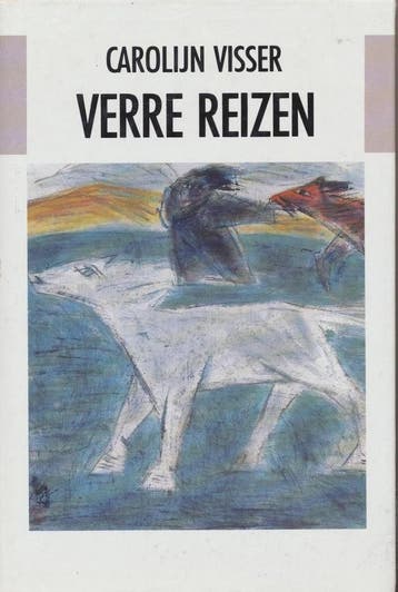 Verre Reizen 9789051080568 Carolijn Visser, Verzenden, Zo goed als nieuw, Carolijn Visser