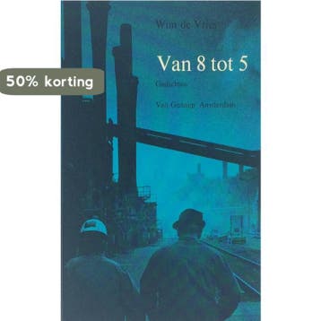 Van 8 tot 5 9789060122686 Vries, Verzenden, Vries