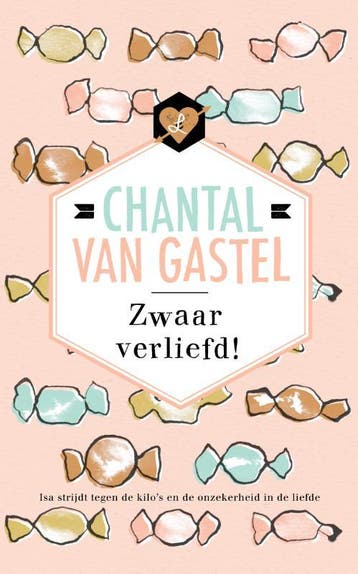 Zwaar verliefd! / Zwaar-verliefd-trilogie / 1 9789044359596, Verzenden, Zo goed als nieuw, Chantal van Gastel