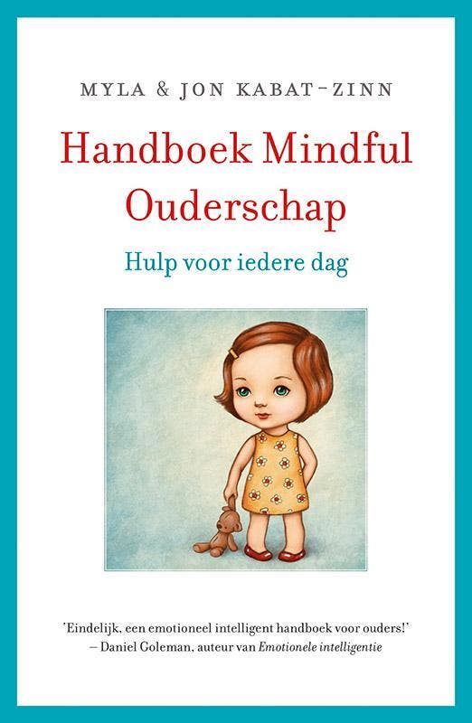Handboek mindful ouderschap 9789021559049 Myla Kabat-Zinn, Boeken, Psychologie, Zo goed als nieuw, Verzenden