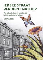 Iedere straat verdient natuur - van natuurinclusieve ambitie, Verzenden, Gelezen, Karin Albers