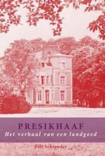 Presikhaaf het verhaal van een landgoed 9789490834258, Verzenden, Zo goed als nieuw, Piet Schreuder