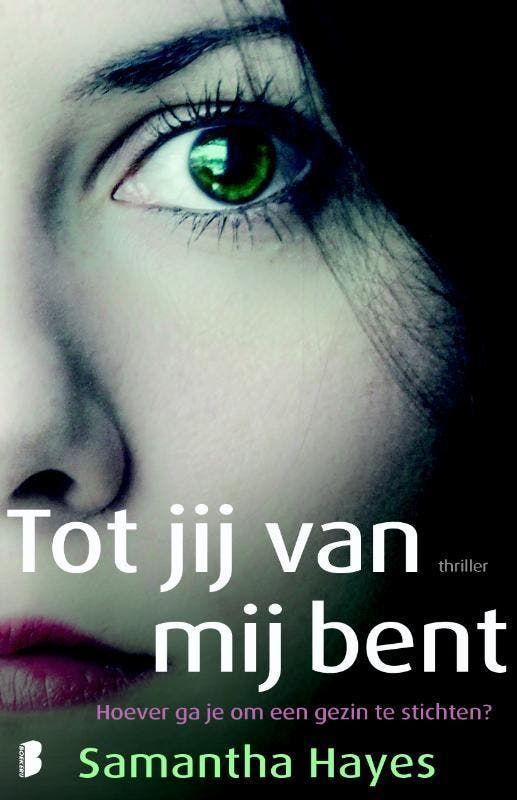 Tot jij van mij bent 9789022573655 Samantha Hayes, Boeken, Thrillers, Gelezen, Verzenden