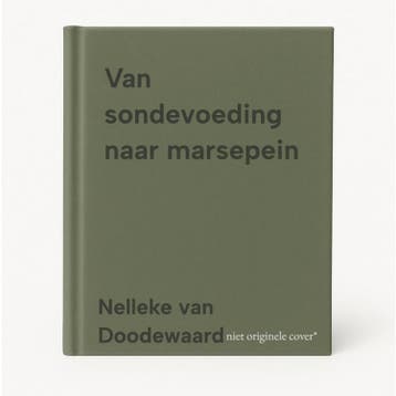 Van sondevoeding naar marsepein 9789048430765, Verzenden, Gelezen, Nelleke van Doodewaard