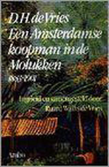Een Amsterdamse koopman in de Molukken, 1883-1901, Verzenden, Gelezen, D.H. de Vries