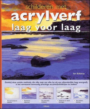 Schilderen met acrylverf laag voor laag 9789057647253, Boeken, Verzenden, Zo goed als nieuw, I. Sidaway