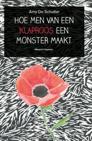 Hoe men van een klaproos een monster maakt 9789492011626, Verzenden, Gelezen, Amy De Schutter