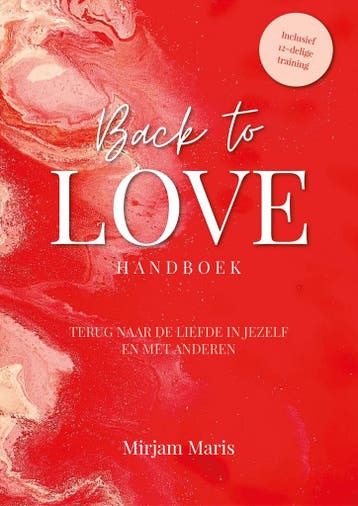 Back to Love Handboek (incl. 12-delige training), Boeken, Verzenden, Zo goed als nieuw, Mirjam Maris