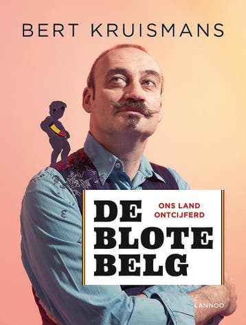 De blote Belg 9789401447317 Bert Kruismans, Verzenden, Bert Kruismans