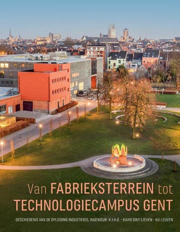 Van fabrieksterrein tot Technologiecampus Gent 9789462701977, Verzenden, Zo goed als nieuw