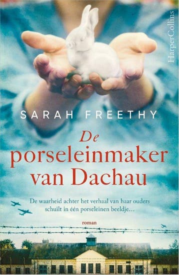De porseleinmaker van Dachau 9789402712810 Sarah Freethy, Verzenden, Sarah Freethy