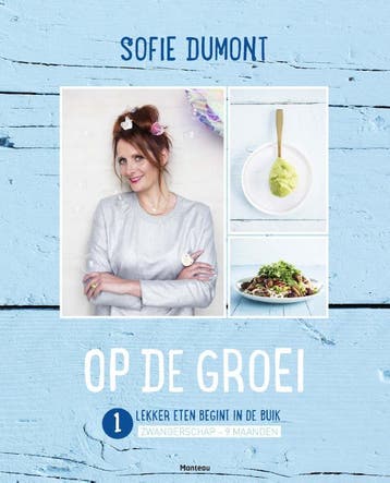 Op de groei 9789022331835 Sofie Dumont, Boeken, Kookboeken, Verzenden, Gelezen, Sofie Dumont