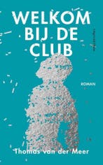 Welkom bij de club 9789492928733 Thomas van der Meer, Verzenden, Thomas van der Meer