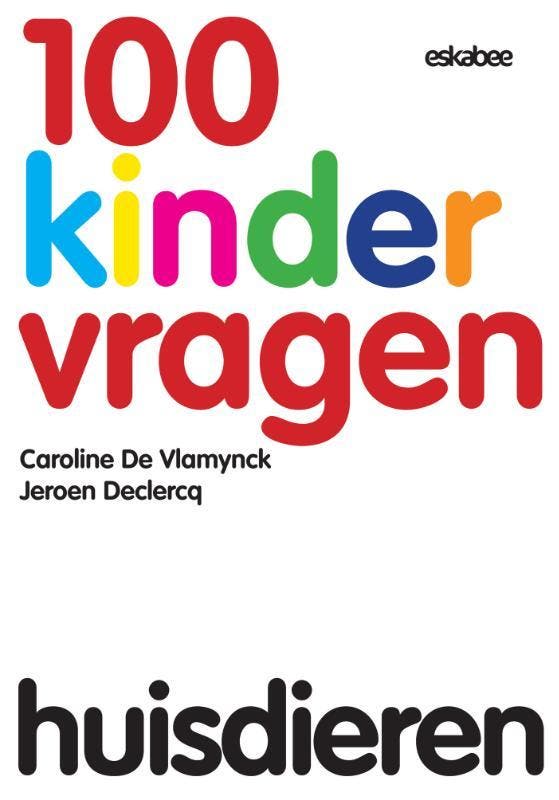 Huisdieren / 100 Kindervragen 9789058564436 Jeroen Declerq, Boeken, Kinderboeken | Baby's en Peuters, Gelezen, Verzenden