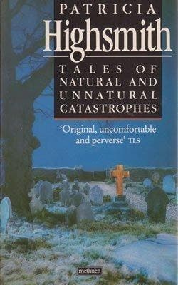Tales of Natural and Unnatural Catastrophes 9780413183705, Verzenden, Patricia Highsmith