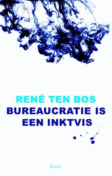 Bureaucratie is een inktvis 9789089536310 René ten Bos, Verzenden, René ten Bos