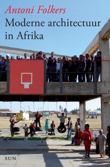 Moderne architectuur in Afrika 9789085066064 Antoni Folkers, Boeken, Verzenden, Gelezen, Antoni Folkers