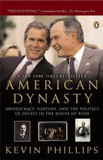 American Dynasty 9780143034315 Kevin Phillips, Verzenden, Kevin Phillips