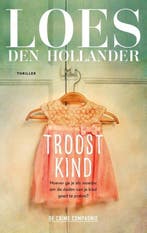 Troostkind 9789461095282 Loes den Hollander, Boeken, Verzenden, Zo goed als nieuw, Loes den Hollander